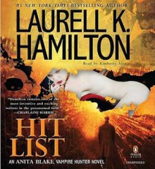 Hit List (Anita Blake, Vampire Hunter, #20) - Laurell K. Hamilton, Kimberly Alexis