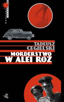 Morderstwo w Alei Róż - Tadeusz Cegielski