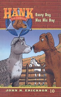 Every Dog Has His Day - John R. Erickson, Gerald L. Holmes