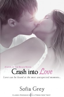 Crash Into Love (Entangled Indulgence) - Sofia Grey