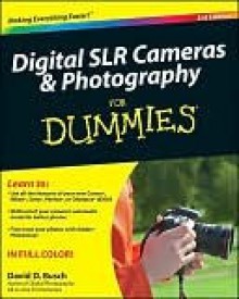 Digital Slr Cameras and Photography for Dummies - David D. Busch