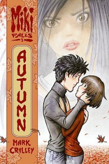 Miki Falls, Volume 3: Autumn - Mark Crilley