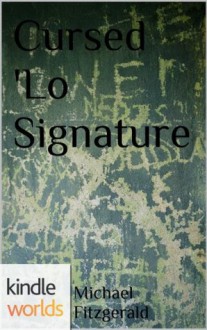 Silo Saga: Cursed 'Lo Signature (Kindle Worlds Short Story) - Michael Fitzgerald