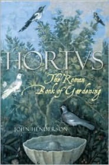 The Roman Book of Gardening - John Henderson