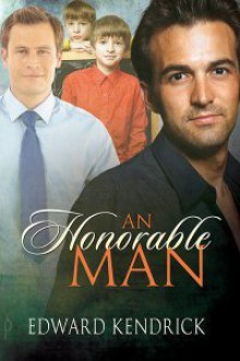 An Honorable Man - Edward Kendrick