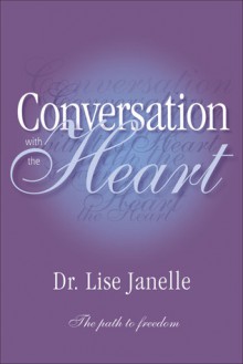 Conversation with the Heart - Lise Janelle