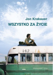 Wszystko za życie - Jon Krakauer, Magdalena Jakóbczyk-Rakowska