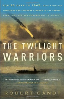 The Twilight Warriors - Robert Gandt