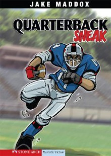 Quarterback Sneak (Impact Books) - Jake Maddox, Bob Temple