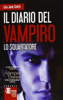 Lo squartatore (Il diario del vampiro, #4) - L.J. Smith, Marialuisa Amodio