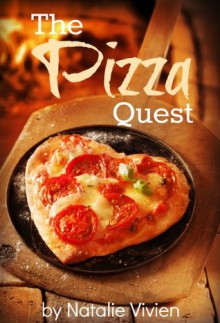 The Pizza Quest - Natalie Vivien