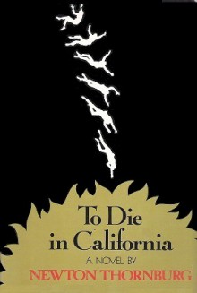 To die in California - Newton Thornburg