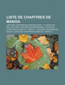 Liste de Chapitres de Manga: Liste Des Chapitres de Dragon Quest: La Qu Te de Da , Liste Des Chapitres de Dragon Ball - Source Wikipedia