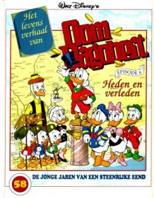 Oom Dagobert 58: Het Levens Verhaal van...Episode 6 (Heden en Verleden) - Don Rosa