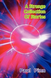 A Strange Collection of Stories - Paul Pinn