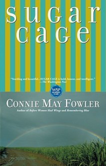 Sugar Cage - Connie May Fowler, Maryanne Sacco