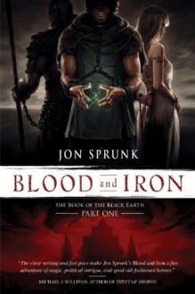 Blood and Iron - Jon Sprunk