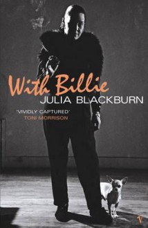 With Billie. Julia Blackburn - Julia Blackburn