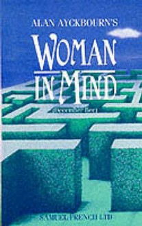 Woman in Mind (December Bee) - Alan Ayckbourn