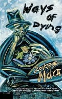 Ways of Dying - Zakes Mda