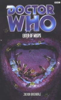 Doctor Who: Eater of Wasps - Trevor Baxendale