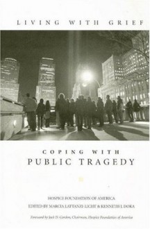 Living with Grief: Coping with Public Tragedy - Marcia Lattanzi-Licht, Kenneth Doka, Jack D. Gordon