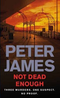 Not Dead Enough (Ds Roy Grace 3) - Peter James