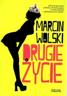 Drugie Życie - Marcin Wolski