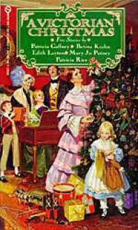 A Victorian Christmas - Edith Layton,Patricia Rice,Patricia Gaffney,Betina Krahn,Mary Jo Putney