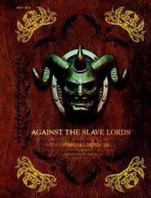 Against the Slave Lords: "A" Series Classic Adventure Compilation: (A0 - A4) - Wizards RPG Team