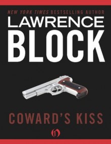 Coward's Kiss - Lawrence Block