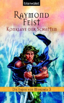 Konklave der Schatten (Conclave of Shadows #3) - Raymond E. Feist