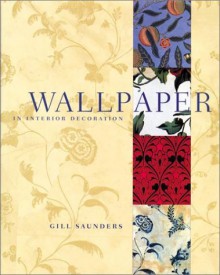 Wallpaper in Interior Decorations - Gill Saunders