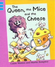 The Queen, The Mice And The Cheese: Blue Level 2 (Reading Corner Grade 1) - Carrie Weston, Martin Remphry