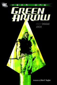 Green Arrow:Year One - Andy Diggle