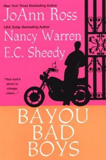 Bayou Bad Boys - JoAnn Ross, Nancy Warren, E.C. Sheedy