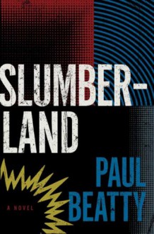 Slumberland - Paul Beatty