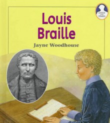 Louis Braille - Jayne Woodhouse