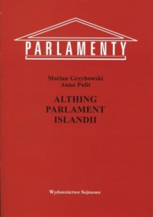 Althing. Parlament Islandii - Marian Grzybowski, Anna Pulit