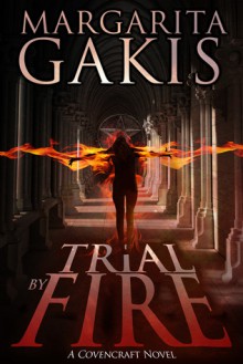 Trial by Fire - Margarita Gakis