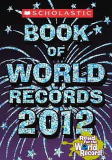 Scholastic Book of World Records 2012 - Jenifer Corr Morse