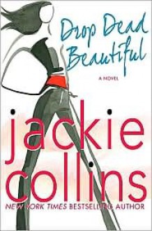 Drop Dead Beautiful (Lucky Santangelo Series) - Jackie Collins