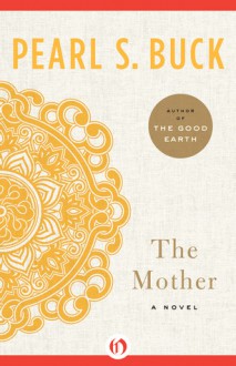 The Mother - Pearl S. Buck