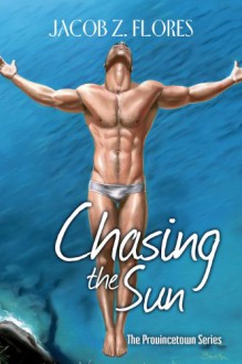 Chasing the Sun - Jacob Z. Flores