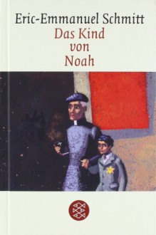 Das Kind von Noah - Éric-Emmanuel Schmitt, Inés Koebel