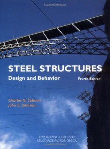 Steel Structures: Design and Behavior (4th Edition) - Charles G. Salmon, John E. Johnson