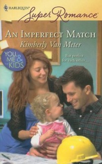 An Imperfect Match (Harlequin Super Romance) - Kimberly Van Meter