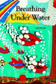 Breathing Under Water - Susan Bright