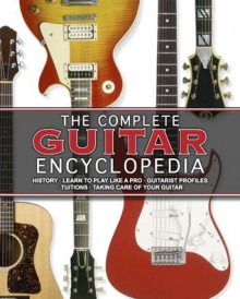 Guitar The Complete Encyclopedia - Parragon Books