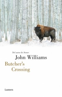 Butcher's Crossing - John Edward Williams, Luis Murillo Fort